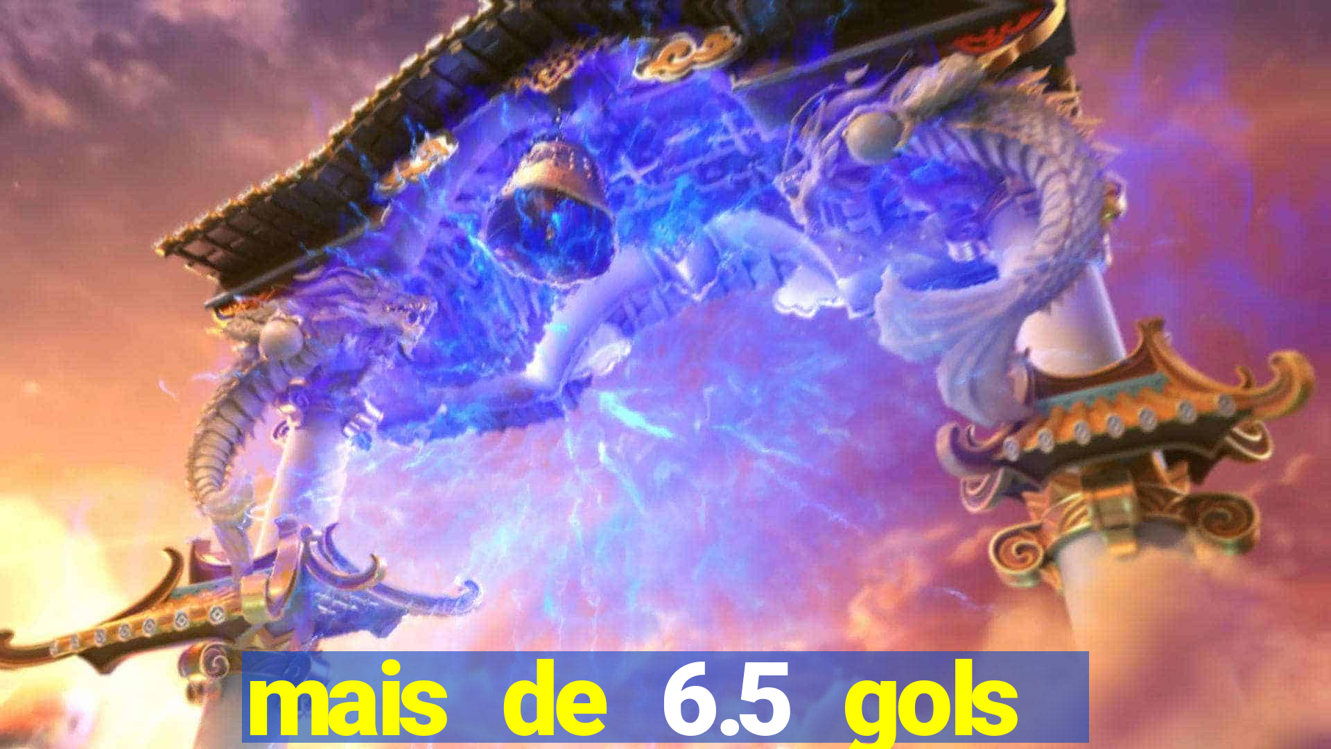 mais de 6.5 gols o que significa